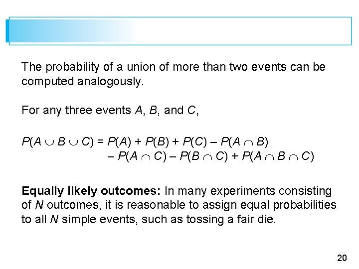 The probability of a union of more than two events can be computed analogously.
