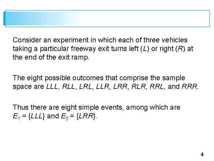 Consider an experiment in which each of three vehicles taking a particular freeway exit
