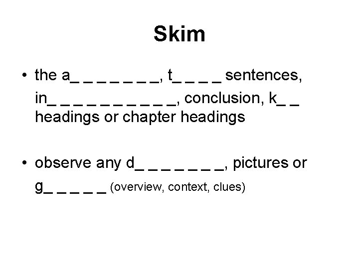 Skim • the a_ _ _ _, t_ _ sentences, in_ _ _, conclusion,