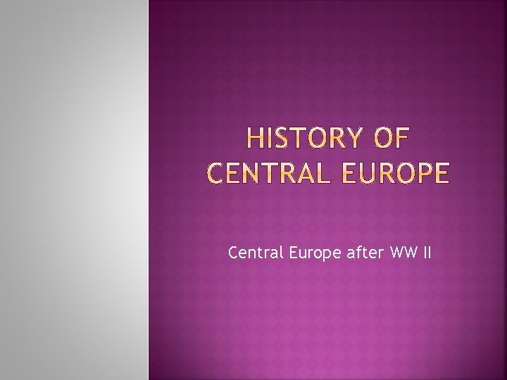 Central Europe after WW II 