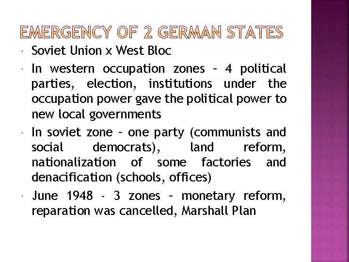  Soviet Union x West Bloc In western occupation zones – 4 political parties,