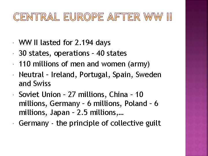  WW II lasted for 2. 194 days 30 states, operations – 40 states