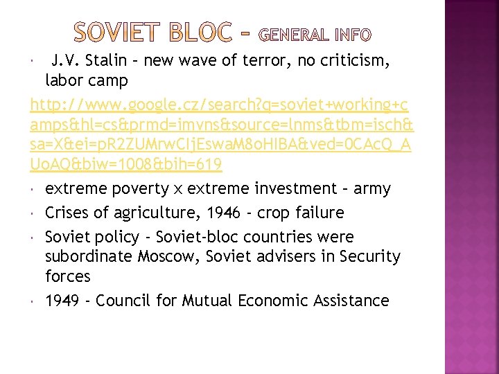J. V. Stalin – new wave of terror, no criticism, labor camp http: //www.