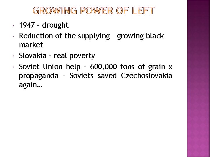  1947 – drought Reduction of the supplying – growing black market Slovakia –