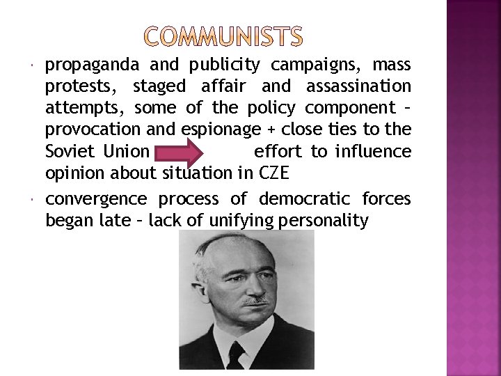  propaganda and publicity campaigns, mass protests, staged affair and assassination attempts, some of