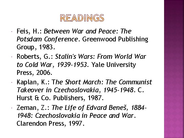  Feis, H. : Between War and Peace: The Potsdam Conference. Greenwood Publishing Group,