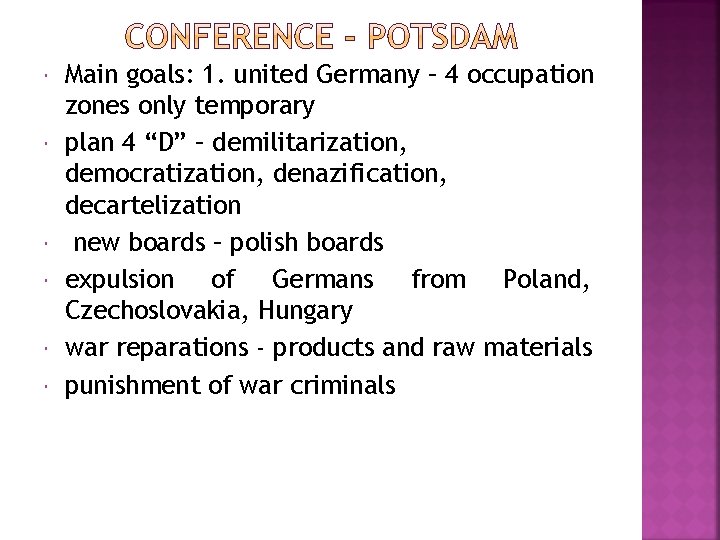  Main goals: 1. united Germany – 4 occupation zones only temporary plan 4