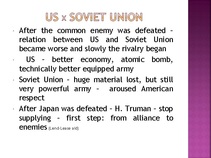  After the common enemy was defeated – relation between US and Soviet Union