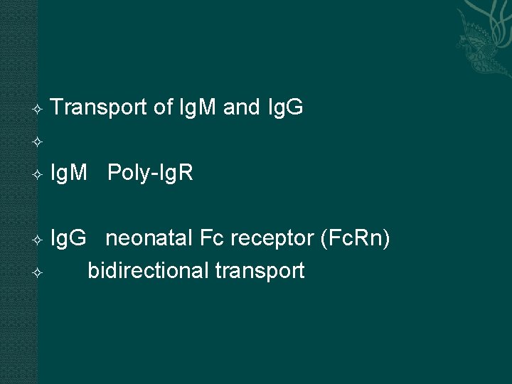 Transport of Ig. M and Ig. G Ig. M Poly-Ig. R Ig. G neonatal