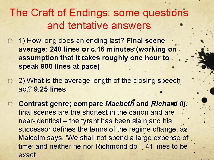 The Craft of Endings: some questions and tentative answers 1) How long does an