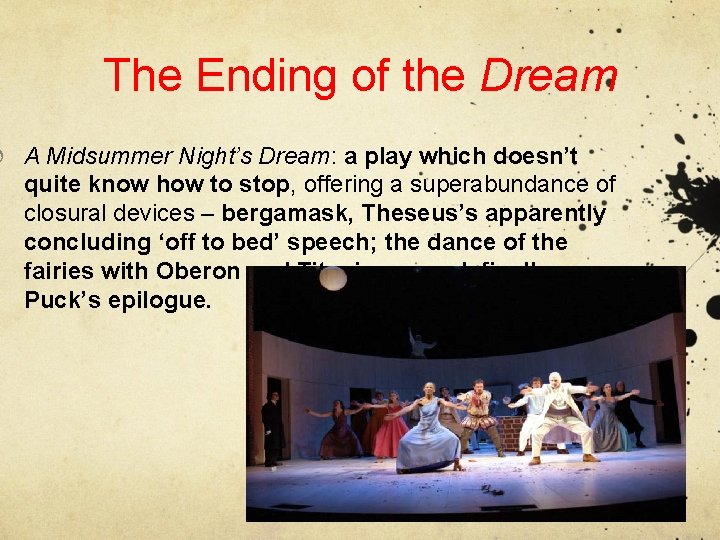 The Ending of the Dream A Midsummer Night’s Dream: a play which doesn’t quite