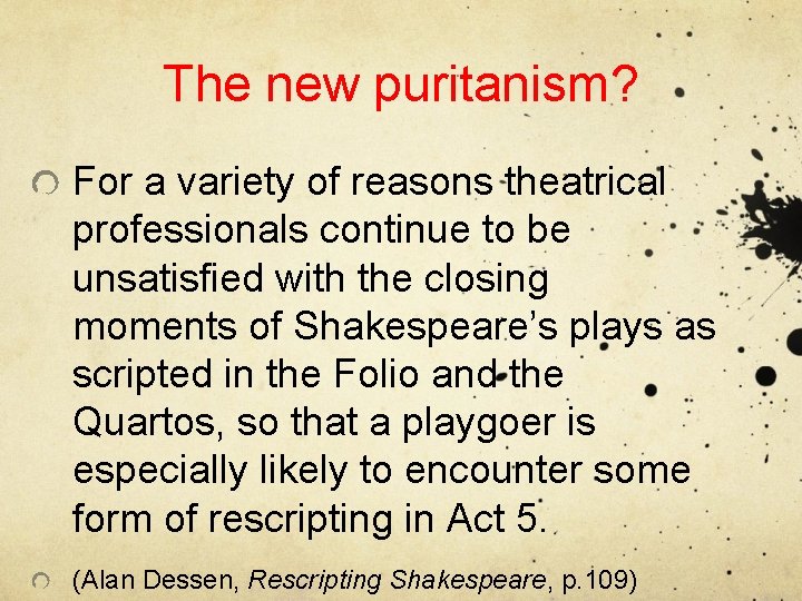 The new puritanism? For a variety of reasons theatrical professionals continue to be unsatisfied