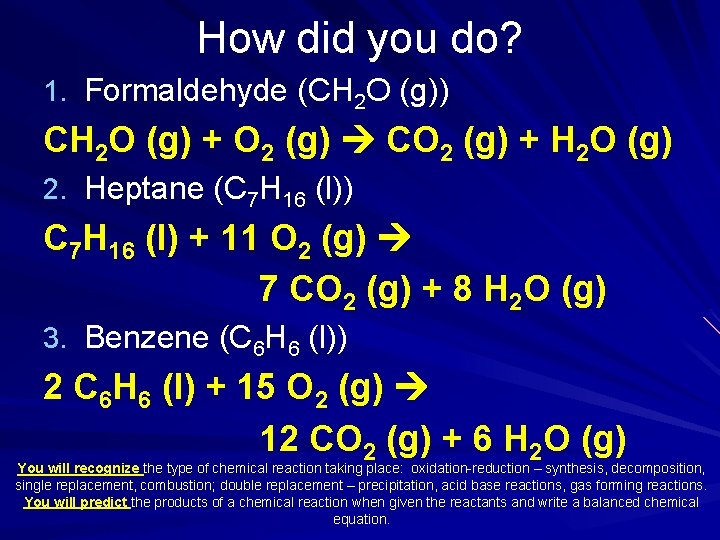 How did you do? 1. Formaldehyde (CH 2 O (g)) CH 2 O (g)