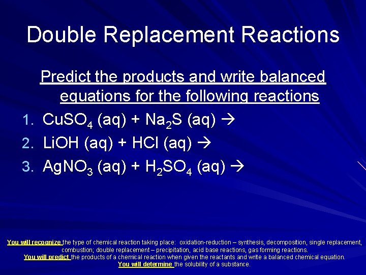 Double Replacement Reactions 1. 2. 3. Predict the products and write balanced equations for