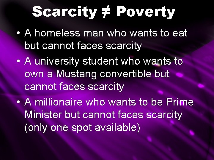 Scarcity ≠ Poverty • A homeless man who wants to eat but cannot faces Scarcity ≠ Poverty • A homeless man who wants to eat but cannot faces