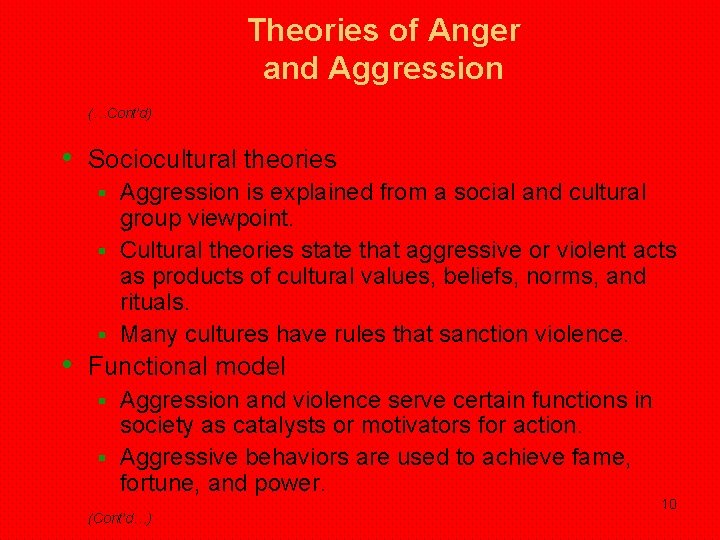 Theories of Anger and Aggression (…Cont’d) • Sociocultural theories Aggression is explained from a Theories of Anger and Aggression (…Cont’d) • Sociocultural theories Aggression is explained from a