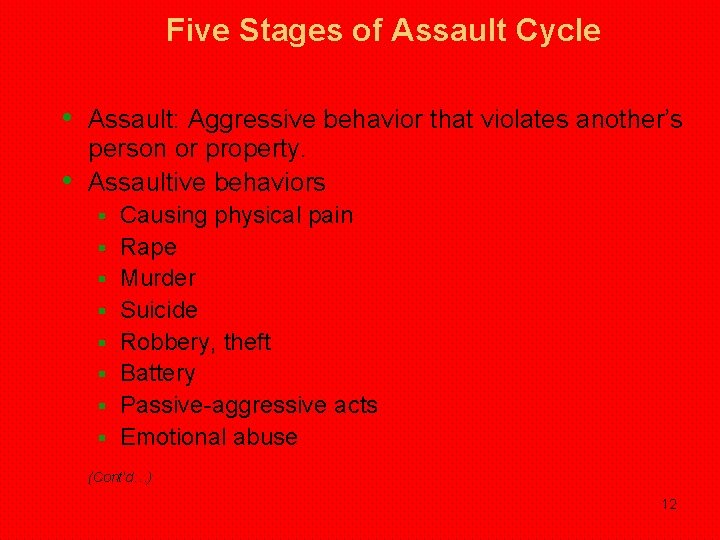 Five Stages of Assault Cycle • Assault: Aggressive behavior that violates another’s • person Five Stages of Assault Cycle • Assault: Aggressive behavior that violates another’s • person