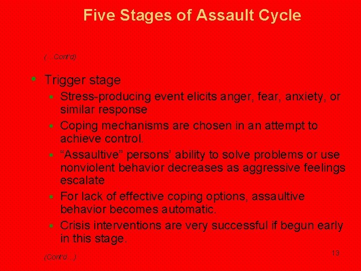 Five Stages of Assault Cycle (…Cont’d) • Trigger stage § § § Stress-producing event Five Stages of Assault Cycle (…Cont’d) • Trigger stage § § § Stress-producing event