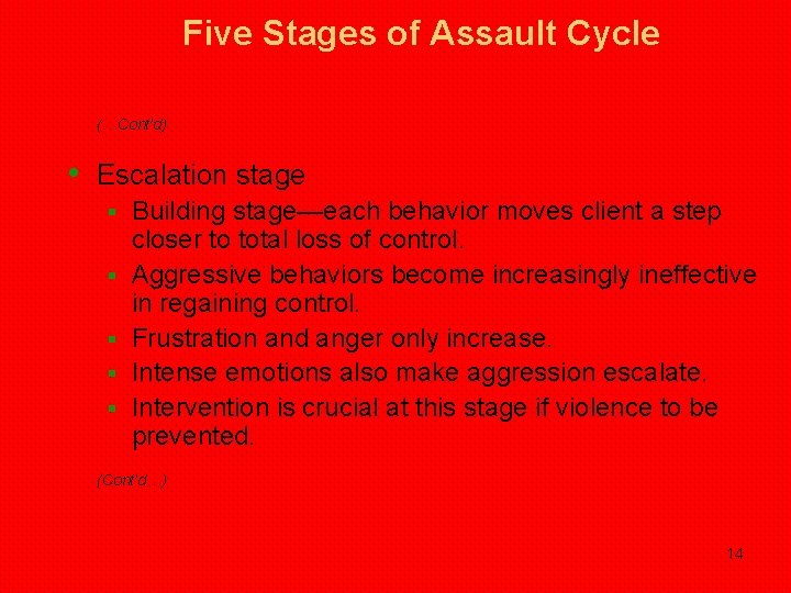 Five Stages of Assault Cycle (…Cont’d) • Escalation stage § § § Building stage—each Five Stages of Assault Cycle (…Cont’d) • Escalation stage § § § Building stage—each