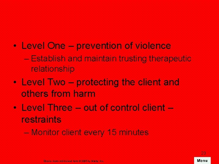 • Level One – prevention of violence – Establish and maintain trusting therapeutic • Level One – prevention of violence – Establish and maintain trusting therapeutic