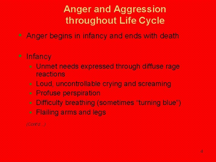 Anger and Aggression throughout Life Cycle • Anger begins in infancy and ends with Anger and Aggression throughout Life Cycle • Anger begins in infancy and ends with