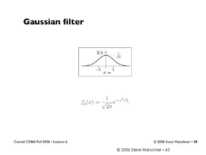 © 2006 Steve Marschner • 43 