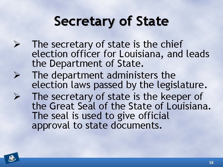 Secretary of State Ø Ø Ø The secretary of state is the chief election