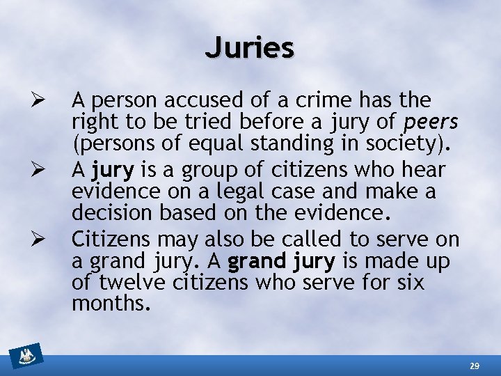 Juries Ø Ø Ø A person accused of a crime has the right to