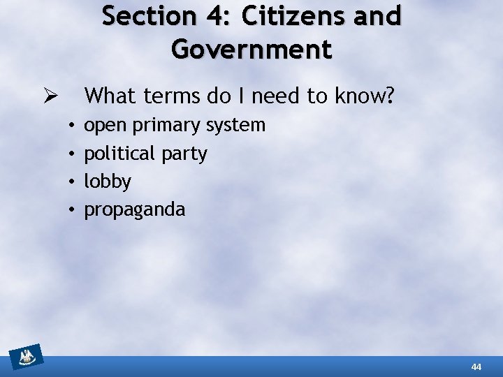 Section 4: Citizens and Government What terms do I need to know? Ø •