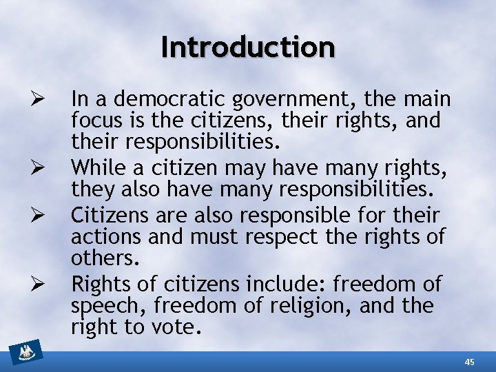 Introduction Ø Ø In a democratic government, the main focus is the citizens, their