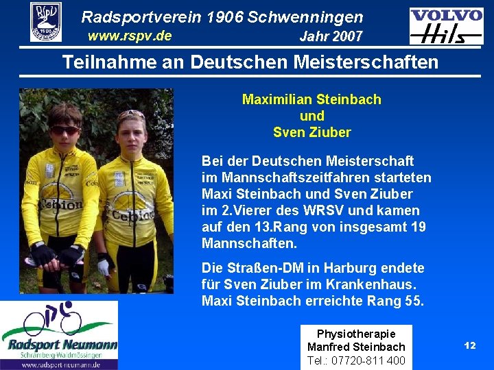 Radsportverein 1906 Schwenningen www. rspv. de Jahr 2007 Teilnahme an Deutschen Meisterschaften Maximilian Steinbach