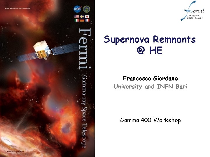 Supernova Remnants @ HE Francesco Giordano University and INFN Bari Gamma 400 Workshop 