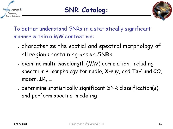 SNR Catalog: To better understand SNRs in a statistically significant manner within a MW