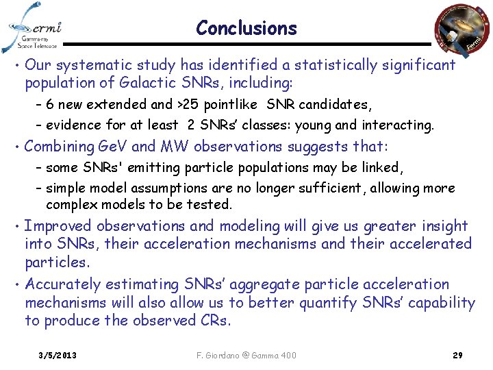 Conclusions • Our systematic study has identified a statistically significant population of Galactic SNRs,