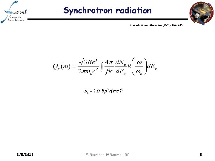 Synchrotron radiation Zirakashvili and Aharonian (2007) A&A 465 ωc = 1. 5 Bp 2/(mc)3