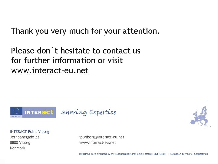 Thank you very much for your attention. Please don´t hesitate to contact us for