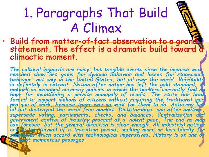 1. Paragraphs That Build A Climax • Build from matter-of-fact observation to a grand