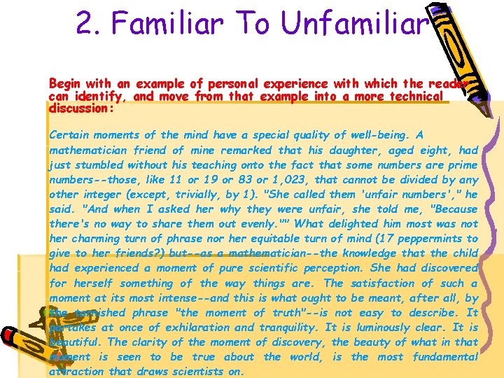 2. Familiar To Unfamiliar Begin with an example of personal experience with which the