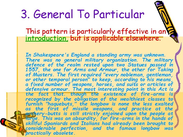 3. General To Particular This pattern is particularly effective in an introduction, but is