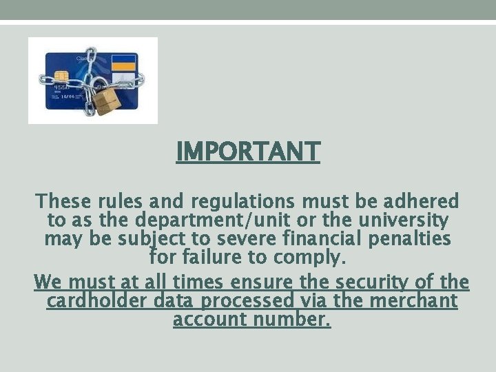 IMPORTANT These rules and regulations must be adhered to as the department/unit or the