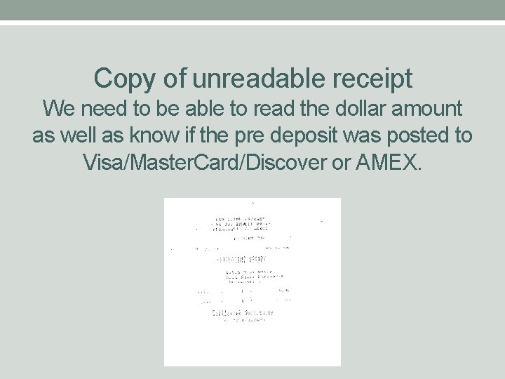 Copy of unreadable receipt We need to be able to read the dollar amount