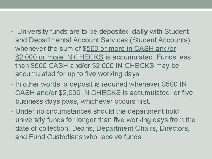  • University funds are to be deposited daily with Student and Departmental Account