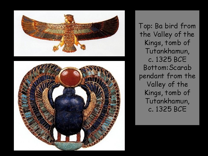 Top: Ba bird from the Valley of the Kings, tomb of Tutankhamun, c. 1325