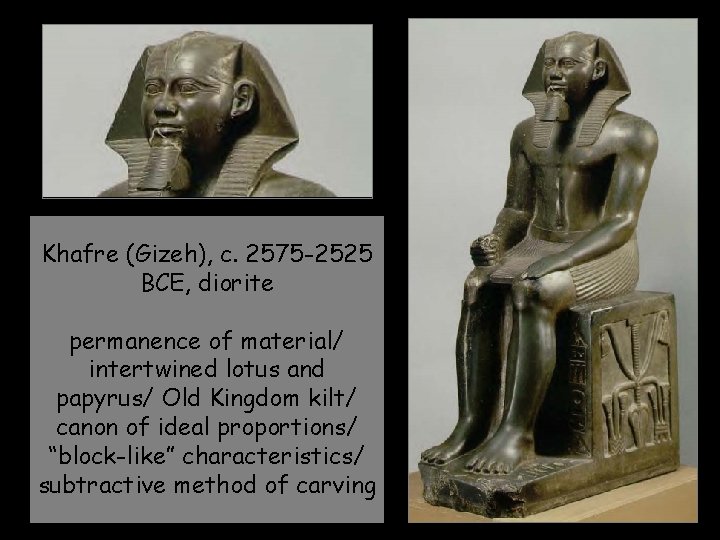 Khafre (Gizeh), c. 2575 -2525 BCE, diorite permanence of material/ intertwined lotus and papyrus/