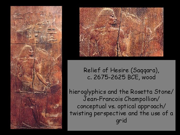 Relief of Hesire (Saqqara), c. 2675 -2625 BCE, wood hieroglyphics and the Rosetta Stone/
