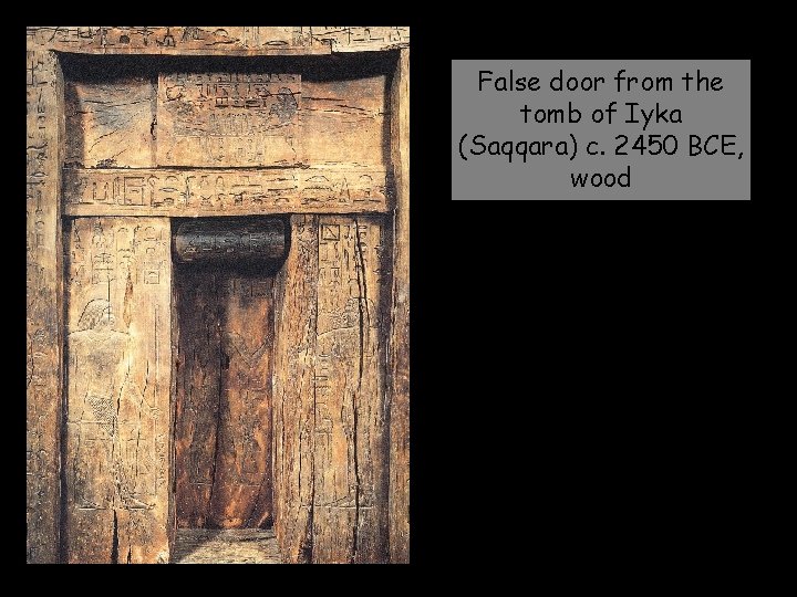 False door from the tomb of Iyka (Saqqara) c. 2450 BCE, wood 