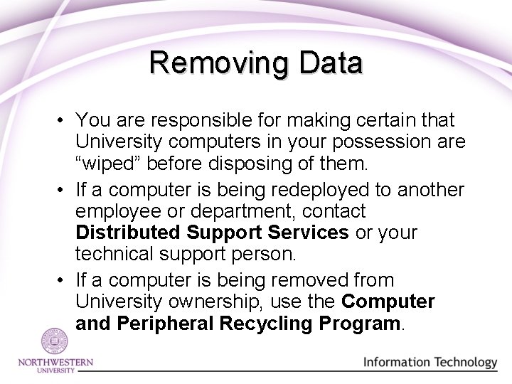 Removing Data • You are responsible for making certain that University computers in your Removing Data • You are responsible for making certain that University computers in your