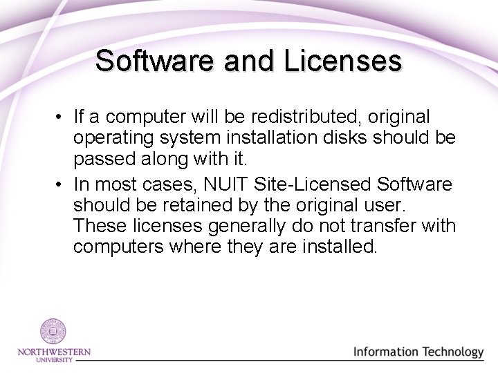 Software and Licenses • If a computer will be redistributed, original operating system installation Software and Licenses • If a computer will be redistributed, original operating system installation