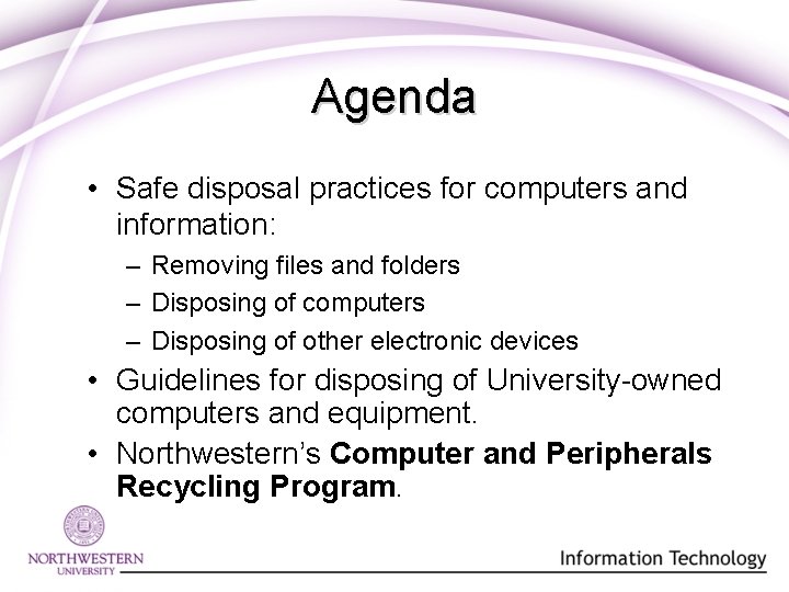Agenda • Safe disposal practices for computers and information: – Removing files and folders Agenda • Safe disposal practices for computers and information: – Removing files and folders