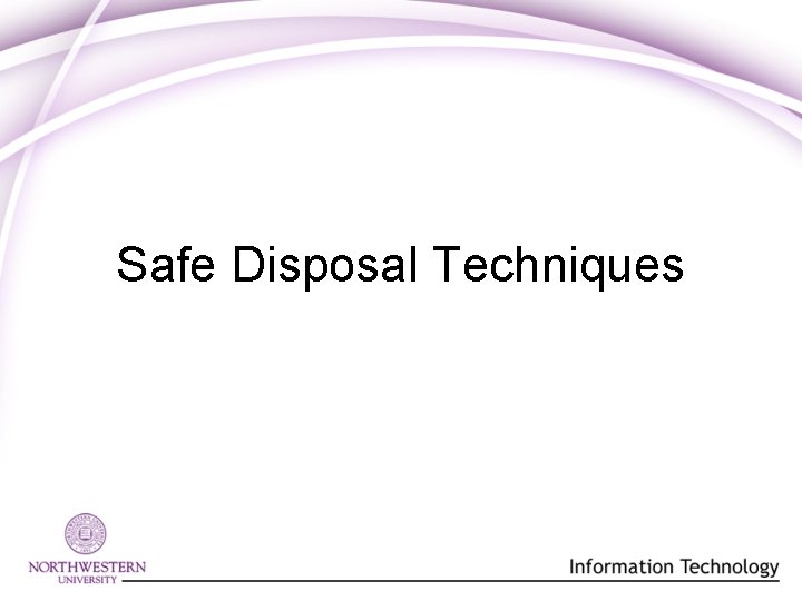 Safe Disposal Techniques Safe Disposal Techniques